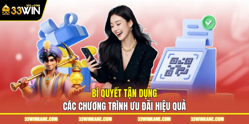 Khuyến Mãi 33WIN - Cập Nhật Sự Kiện Hot Tri Ân Quà Lớn 3 Bí quyết tận dụng các chương trình ưu đãi hiệu quả