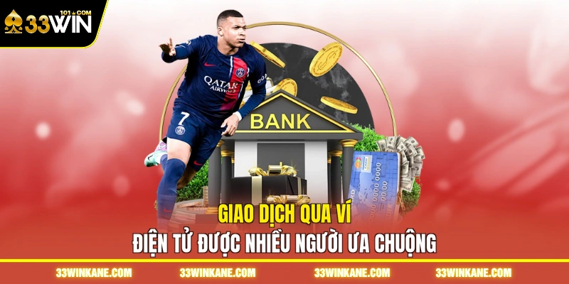 Giao dịch qua ví điện tử được nhiều người ưa chuộng