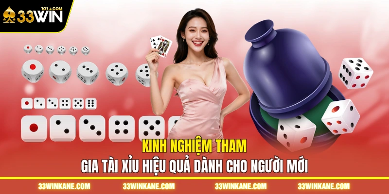Tài Xỉu Uy Tín 33WIN - Khám Phá Trò Đỏ Đen Đổi Thưởng 7 Kinh nghiệm tham gia tài xỉu hiệu quả dành cho người mới