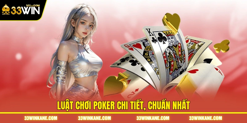 Luật Chơi Poker - Hướng Dẫn Nắm Vững Quy Tắc Từ A Đến Z 6 Luật chơi poker chi tiết, chuẩn nhất