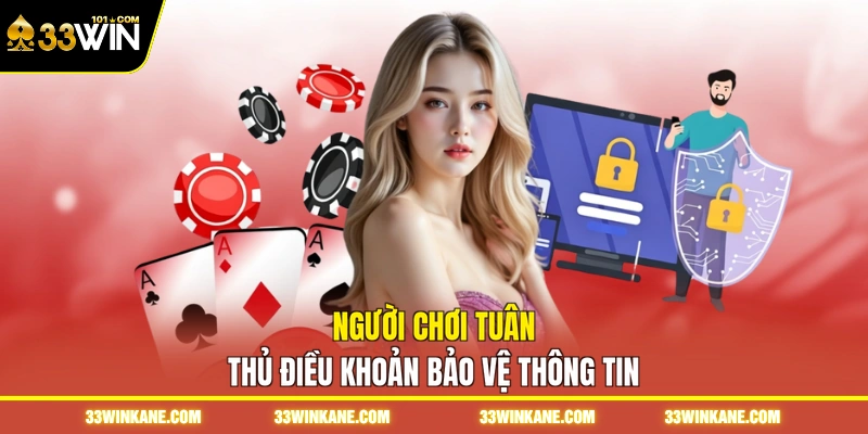 Người chơi tuân thủ điều khoản bảo vệ thông tin
