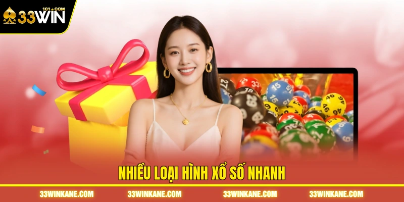 Xổ Số Nhanh - Tra Cứu Kết Quả Tiện Lợi Và Chính Xác 2026 5 Nhiều loại hình xổ số nhanh