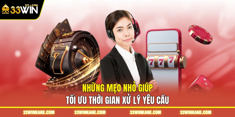 Những mẹo nhỏ giúp tối ưu thời gian xử lý yêu cầu 