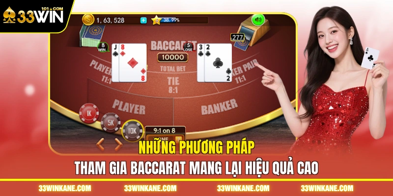 Baccarat Live 33WIN - Sòng Bài Trực Tuyến Đỉnh Cao Sắc Nét 7 Những phương pháp tham gia Baccarat mang lại hiệu quả cao