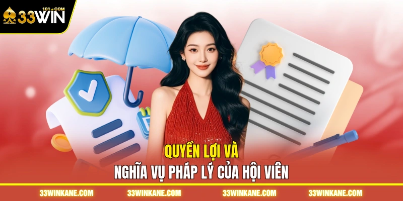 Điều Khoản Sử Dụng 33WIN - Quy Định Pháp Lý Cần Biết 2 Quyền lợi và nghĩa vụ pháp lý của hội viên