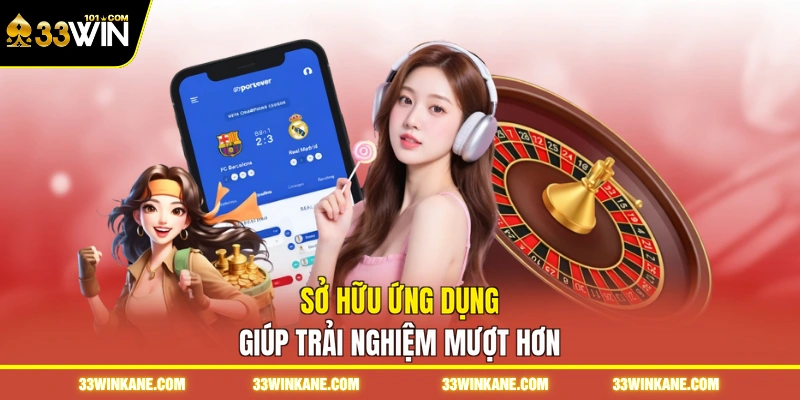 Sở hữu ứng dụng giúp trải nghiệm mượt hơn